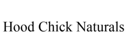 HOOD CHICK NATURALS trademark