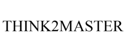 THINK2MASTER trademark