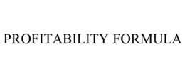 PROFITABILITY FORMULA trademark