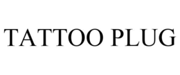 TATTOO PLUG trademark