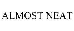 ALMOST NEAT trademark