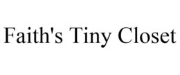 FAITH'S TINY CLOSET trademark