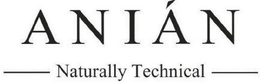ANIÁN NATURALLY TECHNICAL trademark