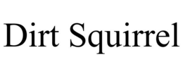 DIRT SQUIRREL trademark