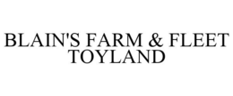 BLAIN'S FARM & FLEET TOYLAND trademark