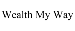 WEALTH MY WAY trademark