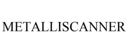 METALLISCANNER trademark
