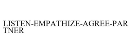LISTEN-EMPATHIZE-AGREE-PARTNER trademark