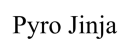 PYRO JINJA trademark