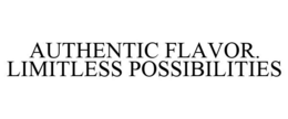 AUTHENTIC FLAVOR. LIMITLESS POSSIBILITIES trademark