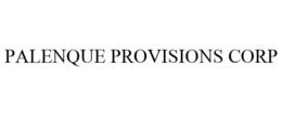 PALENQUE PROVISIONS CORP trademark
