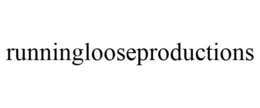 RUNNINGLOOSEPRODUCTIONS trademark