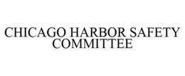 CHICAGO HARBOR SAFETY COMMITTEE trademark