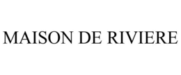 MAISON DE RIVIERE trademark