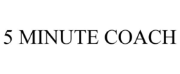 5 MINUTE COACH trademark