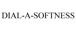 DIAL-A-SOFTNESS trademark