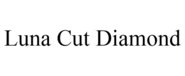 LUNA CUT DIAMOND trademark