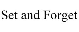 SET AND FORGET trademark