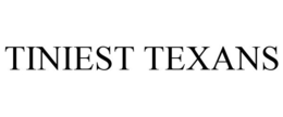 TINIEST TEXANS trademark