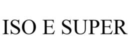 ISO E SUPER trademark