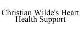 CHRISTIAN WILDE'S HEART HEALTH SUPPORT trademark