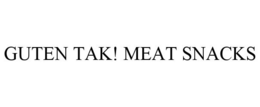 GUTEN TAK! MEAT SNACKS trademark