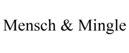 MENSCH & MINGLE trademark