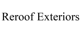 REROOF EXTERIORS trademark