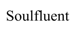 SOULFLUENT trademark