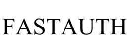 FASTAUTH trademark