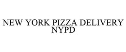 NEW YORK PIZZA DELIVERY NYPD trademark