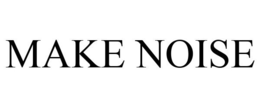 MAKE NOISE trademark