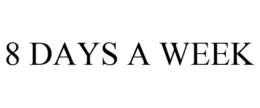 8 DAYS A WEEK trademark