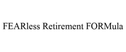 FEARLESS RETIREMENT FORMULA trademark