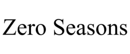 ZERO SEASONS trademark