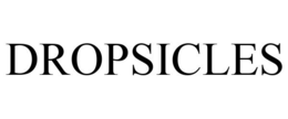 DROPSICLES trademark