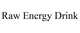 RAW ENERGY DRINK trademark