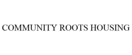 COMMUNITY ROOTS HOUSING trademark