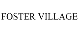 FOSTER VILLAGE trademark