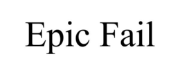 EPIC FAIL trademark