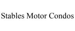 STABLES MOTOR CONDOS trademark