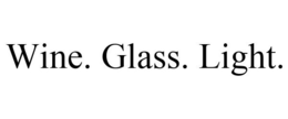 WINE. GLASS. LIGHT. trademark