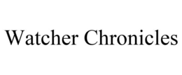 WATCHER CHRONICLES trademark