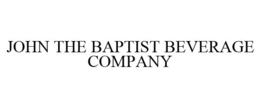 JOHN THE BAPTIST BEVERAGE COMPANY trademark