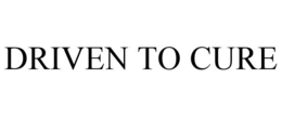 DRIVEN TO CURE trademark