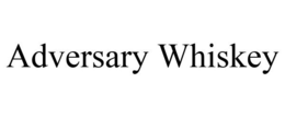 ADVERSARY WHISKEY trademark