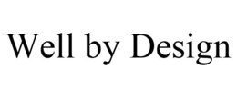 WELL BY DESIGN trademark