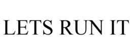 LETS RUN IT trademark