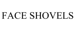 FACE SHOVELS trademark