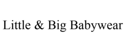 LITTLE & BIG BABYWEAR trademark